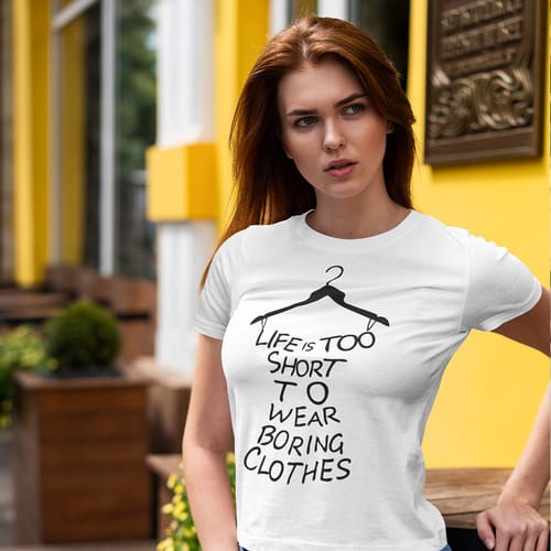 Дамска лятна тениска - "Life is too short to wear boring clothes"