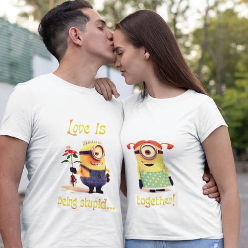 Комплект тениски "Love is being stupid together!"